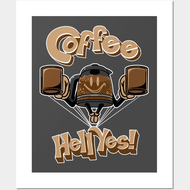 Coffee? Hell Yes! Flying Coffee Pot Wall Art by eShirtLabs